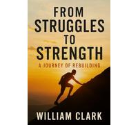 From Struggles to Strength: A Journey of Rebuilding