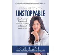 From Stuck to Unstoppable: The Power of Intentional Decision-making in Life and Leadership