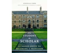 From Student to Scholar: A Candid Guide to Becoming a Professor