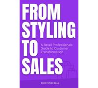 From Styling to Sales: A Retail Professionals Guide to Customer Transformation