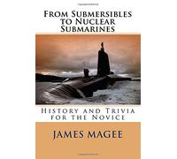 From Submersibles to Nuclear Submarines: History and Trivia for the Novice