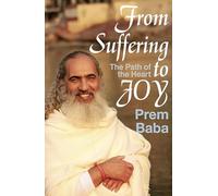 From Suffering to Joy: The Path of the Heart