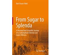 From Sugar to Splenda: A Personal and Scientific Journey of a Carbohydrate Chemist and Expert Witness