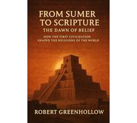 From Sumer to Scripture: Where world religion was born.