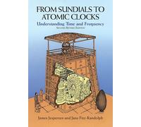 From Sundials to Atomic Clocks: Understanding Time and Frequency, Second Revised Edition