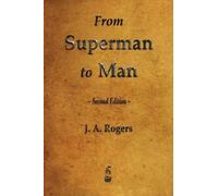 From Superman to Man by J. A. Rogers (2015-09-03)