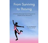 From Surviving to Thriving: A Mobility and Strength Program for Breast Cancer Recovery©