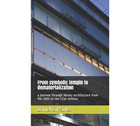 From symbolic temple to dematerialization: a journey through library architecture from the 20th to the 21st century