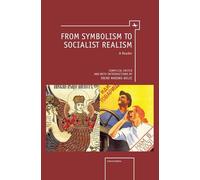 From Symbolism to Socialist Realism: A reader (Cultural Syllabus)