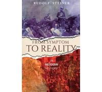 From Symptom to Reality: In Modern History by Rudolf Steiner (Paperback, 2015)