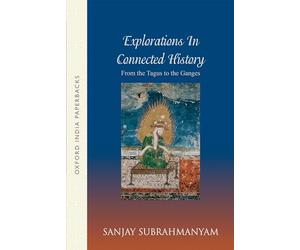 From Tagus to the Ganges: Explorations in Connected History (Oxford India Paperbacks)