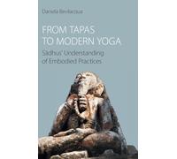 From Tapas to Modern Yoga: Sadhus' Understanding of Embodied Practices