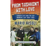 From Tashkent with Love: Cardiff City and the Cup Winners' Cup 1964-1993
