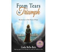 From Tears to Triumph: My Journey to The House of Hope