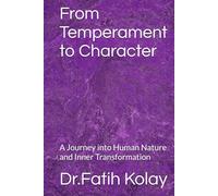 From Temperament to Character: “A Journey into Human Nature and Inner Transformation”