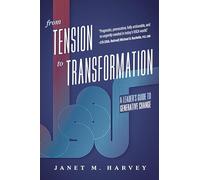 From Tension to Transformation: A Leader's Guide to Generative Change