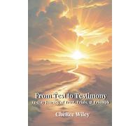 From Test to Testimony: A 14-Day Journey of Trust, Trials, & Triumph