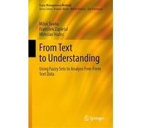 From Text to Understanding: Using Fuzzy Sets to Analyse Free-Form Text Data (Fuzzy Management Methods)