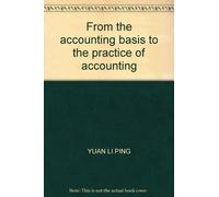 From the accounting basis to the practice of accounting