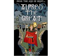 From the age of eight: Alfred the Great: 1 (Royal misadventure series)