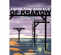 From the Annals of Krak├│w: Poems