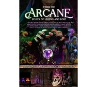 From the Arcane: Relics of Legend and Lore