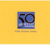 From the Archives: Fifty Classic Years (WFMT Radio 98.7 Chicago 50th Anniversary