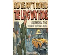 From the Army to Brooklyn: The Long Way Home (The Auto Biography)
