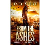 From the Ashes: A Post-Apocalyptic Survival Thriller: A Survival Thriller: 2 (Nuclear Dawn)