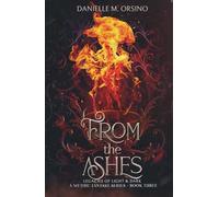 From the Ashes, Book 3 (Legacies of Light & Dark A Mythic Fantasy Series)
