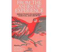 From the Ashes of Experience – Reflections of Madness, Survival and Growth