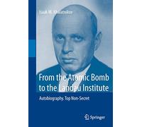 From the Atomic Bomb to the Landau Institute: Autobiography. Top Non-Secret