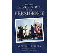 From the Backs of Slaves to the Presidency