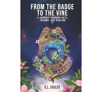 From the Badge to the Vine: A Journey Through Duty, Trauma, and Healing