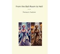 From the Ball-Room to Hell (Classic Books)