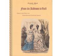 From the Ballroom to Hell: Grace and Folly in Nineteenth-Century Dance