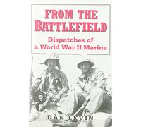From the Battlefield: Dispatches of a World War II Marine