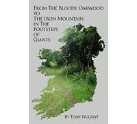 From The Bloody Oakwood to The Iron Mountain in the footsteps of giants.: The march of O'Sullivan Beare