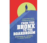 From the Bronx to the Boardroom: Lessons from a Life in Commercial Real Estate