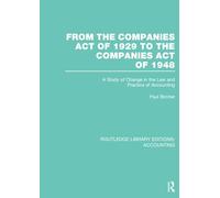 FROM THE COMPANIES ACT OF 1929 TO THE COMPANIES ACT OF 1948: A Study of Change in the Law and Practice of Accounting (Routledge Library Editions: Accounting)