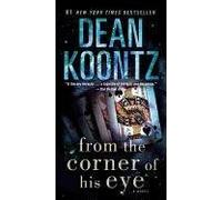 [From the Corner of His Eye] (By: Dean R Koontz) [published: May, 2012]