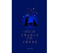 From the Cradle to the Cross