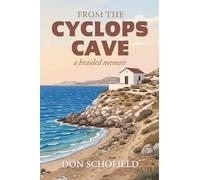 From the Cyclops Cave: A Braided Memoir