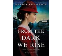 From the Dark We Rise: An utterly gripping WW2 historical novel about a devastating secret: 2 (Margarete's Journey)