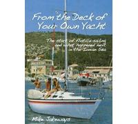 From the Deck of Your Own Yacht: The start of Flotilla Sailing, and what happened next in the Ionian Sea