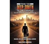 From the Deep South to the Pinnacle: A Journey in Leadership Against the Odds and the Villagers that Raised Him