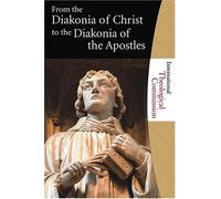From the Diakonia of Christ to the Diakonia of the Apostles