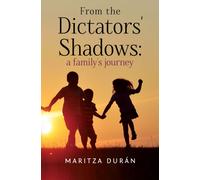 From the Dictators' Shadows: A Family's Journey