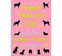 from The Dog Mothers Day Card (Human Mommy, Pink)