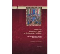 From the Domesday Book to Shakespeare's Globe: The Legal and Political Heritage of Elizabethan Drama (Warwick Studies in Renaissance Thought and Culture, 1)